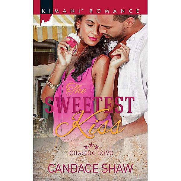 The Sweetest Kiss (Chasing Love, Book 3) / Mills & Boon Kimani, Candace Shaw