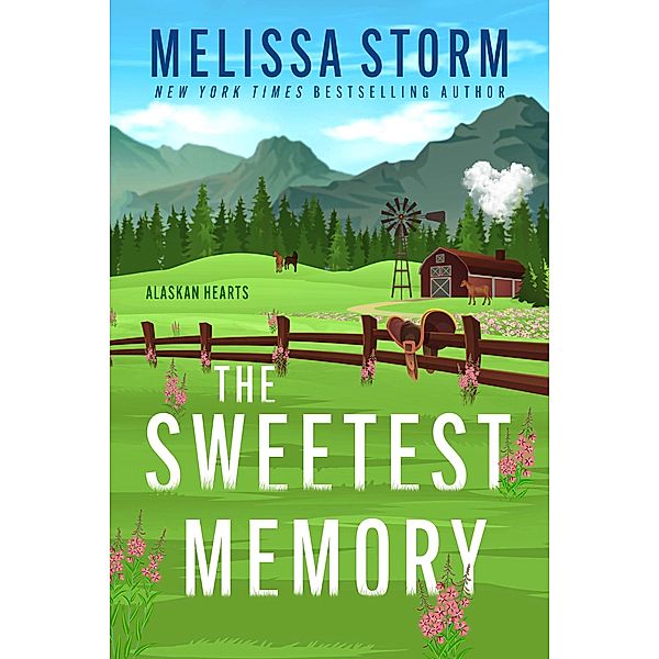 The Sweetest Memory (Alaskan Hearts, #4) / Alaskan Hearts, Melissa Storm
