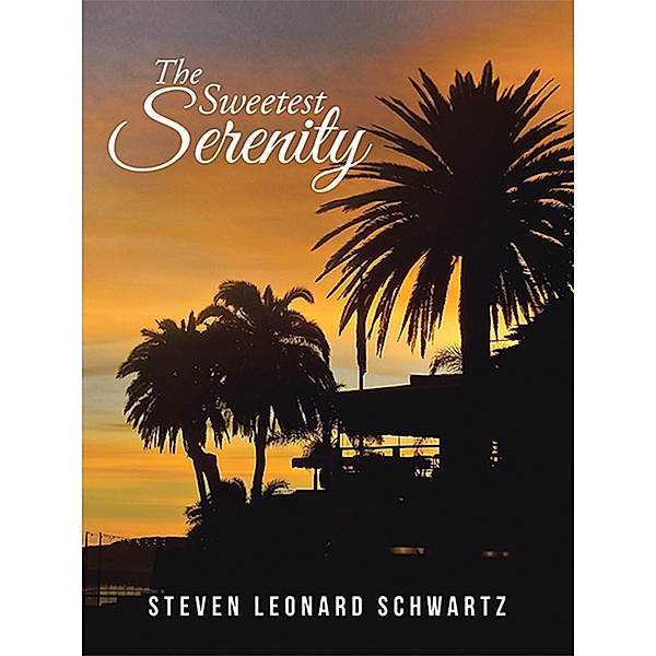 The Sweetest Serenity, Steven Leonard Schwartz
