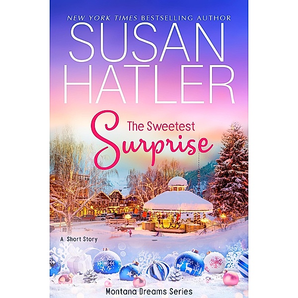 The Sweetest Surprise (Montana Dreams, #7) / Montana Dreams, Susan Hatler