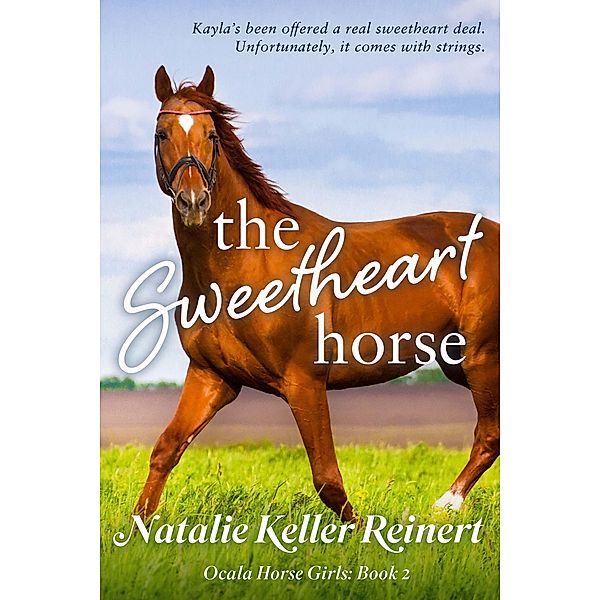 The Sweetheart Horse (Ocala Horse Girls, #2) / Ocala Horse Girls, Natalie Keller Reinert