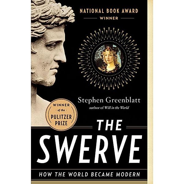 The Swerve: How the World Became Modern, Stephen Greenblatt