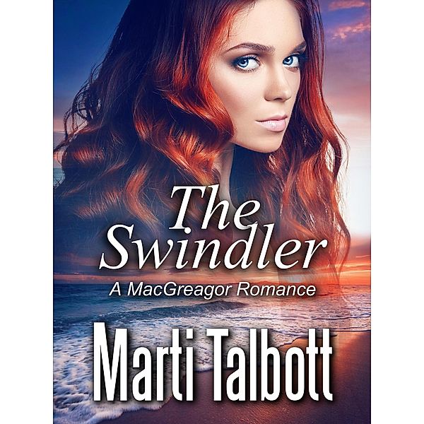 The Swindler (A MacGreagor Romance), Marti Talbott