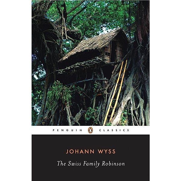 The Swiss Family Robinson, Johann D. Wyss