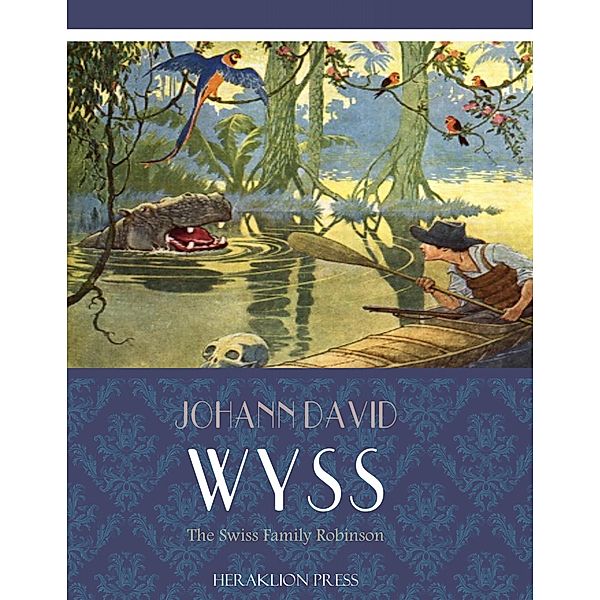 The Swiss Family Robinson, Johann David Wyss