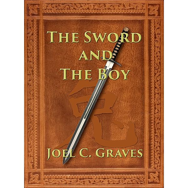 The Sword and the Boy (The Sword of Anatolia, #1) / The Sword of Anatolia, Joel C. Graves