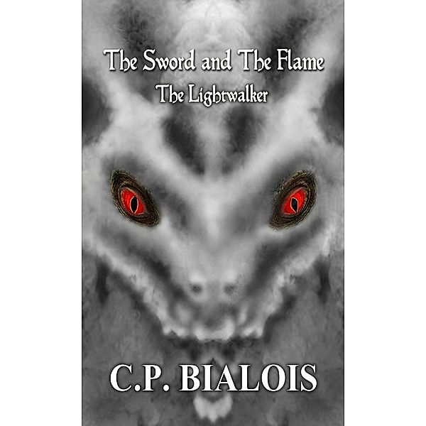 The Sword and the Flame (Book 3): The Lightwalker, Cp Bialois