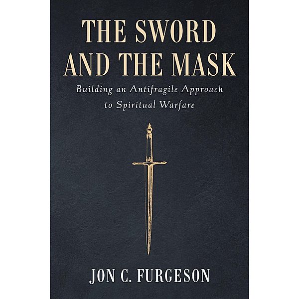 The Sword and the Mask, Jon C. Furgeson