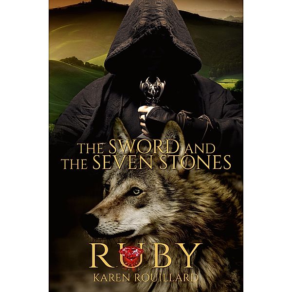 The Sword and The Seven Stones ( Ruby) / The Sword and The Seven Stones, Karen Rouillard