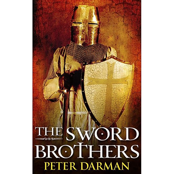 The Sword Brothers (Crusader Chronicles, #4) / Crusader Chronicles, Peter Darman