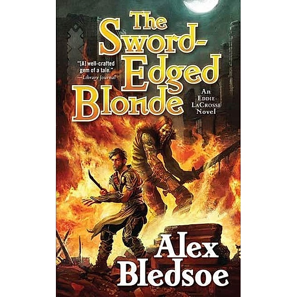 The Sword-Edged Blonde / Eddie LaCrosse Bd.1, Alex Bledsoe