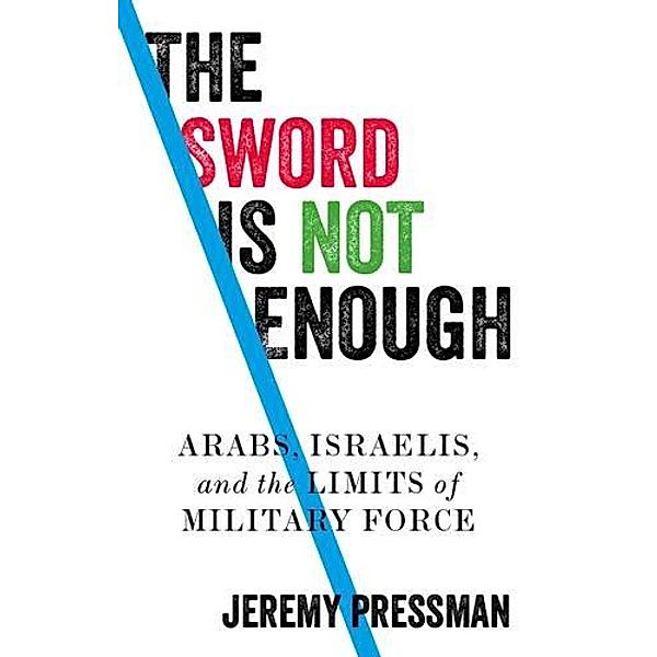 The sword is not enough / Manchester University Press, Jeremy Pressman