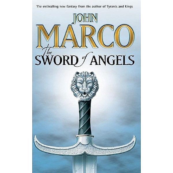 The Sword Of Angels, John Marco