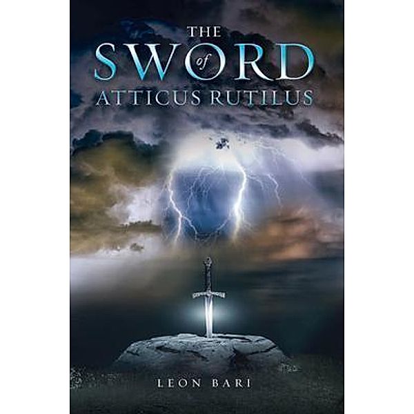 The Sword of Atticus Rutilus / Leon Bari, Leon Bari