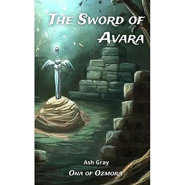 The Sword of Avara (Ona of Ozmora) / Ona of Ozmora, Ash Gray