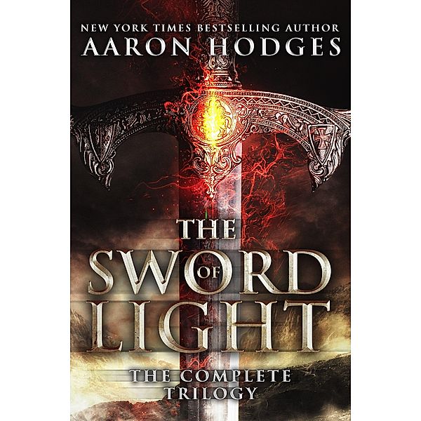 The Sword of Light: The Complete Trilogy, Aaron Hodges