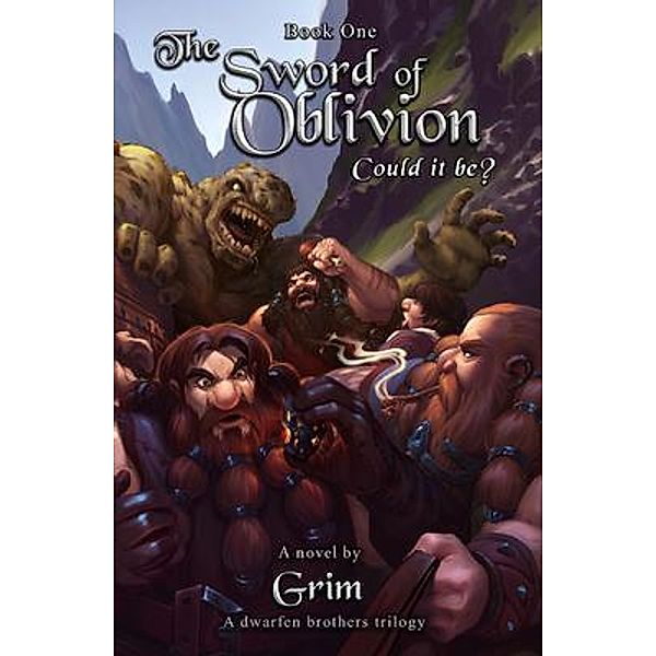 The Sword Of Oblivion / A Dwarfen Brothers Trilogy Bd.1, Grim