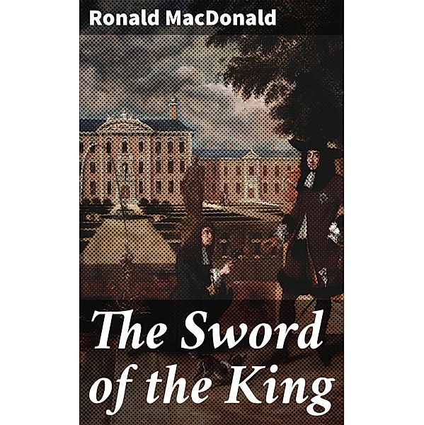 The Sword of the King, Ronald MacDonald