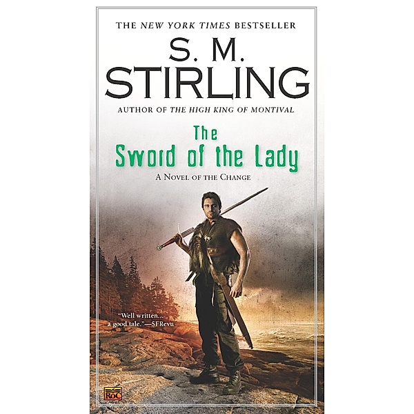 The Sword of the Lady / A Novel of the Change Bd.6, S. M. Stirling