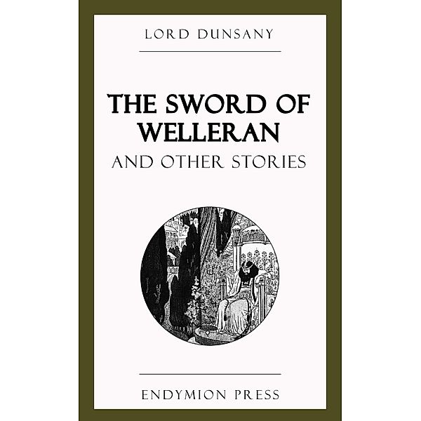 The Sword of Welleran and Other Stories, Lord Dunsany