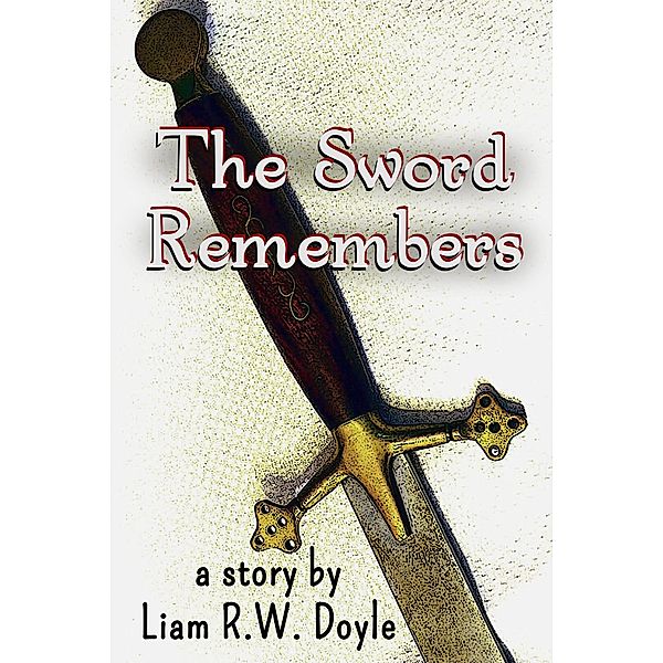 The Sword Remembers, Liam RW Doyle