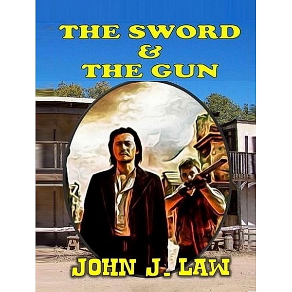 The Sword & The Gun, John J. Law