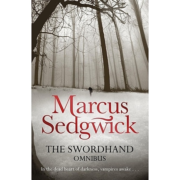 The Swordhand Omnibus (2-in-1), Marcus Sedgwick