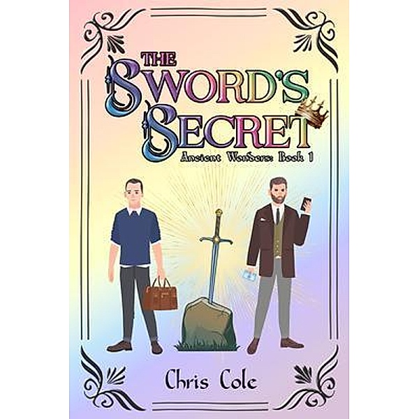 The Sword's Secret : Ancient Wonders / Ancient Wonders Bd.1, Chris Cole