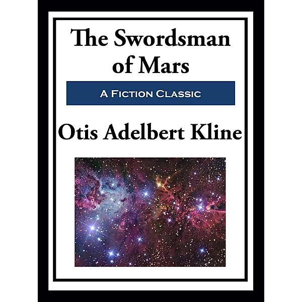 The Swordsman of Mars, Otis Adelbert Kline