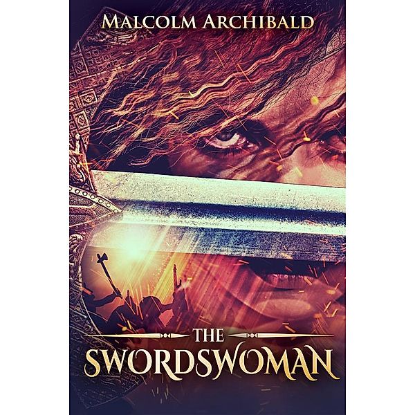 The Swordswoman / The Swordswoman Bd.1, Malcolm Archibald