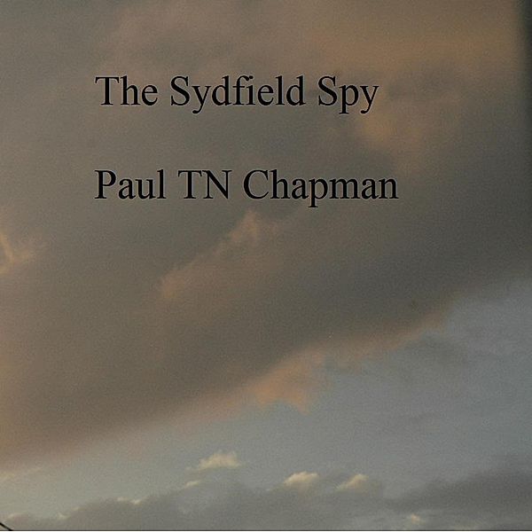 The Sydfield Spy (2nd Edition) / 2nd Edition, Paul Tn Chapman