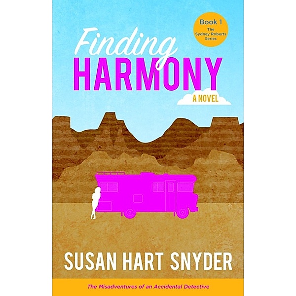 The Sydney Roberts Series: Finding Harmony (The Sydney Roberts Series, #1), Susan Hart Snyder