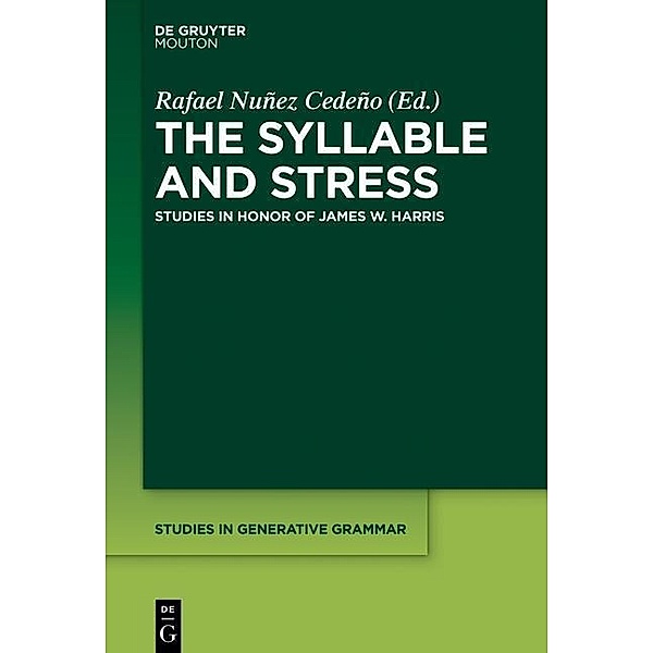 The Syllable and Stress / Studies in Generative Grammar Bd.126