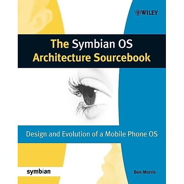 The Symbian OS Architecture Sourcebook / Symbian Press, Ben Morris