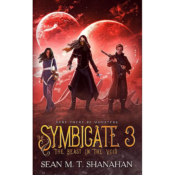 The Symbicate 3 - The Beast In The Void / The Symbicate, Sean M. T. Shanahan