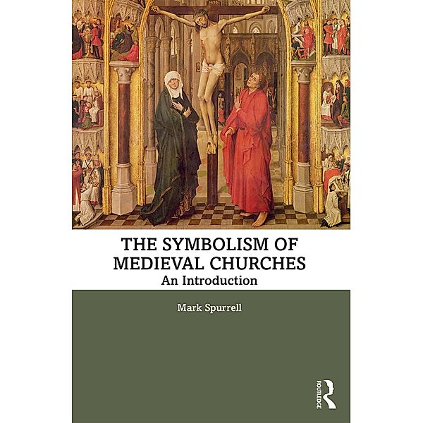 The Symbolism of Medieval Churches, Mark Spurrell