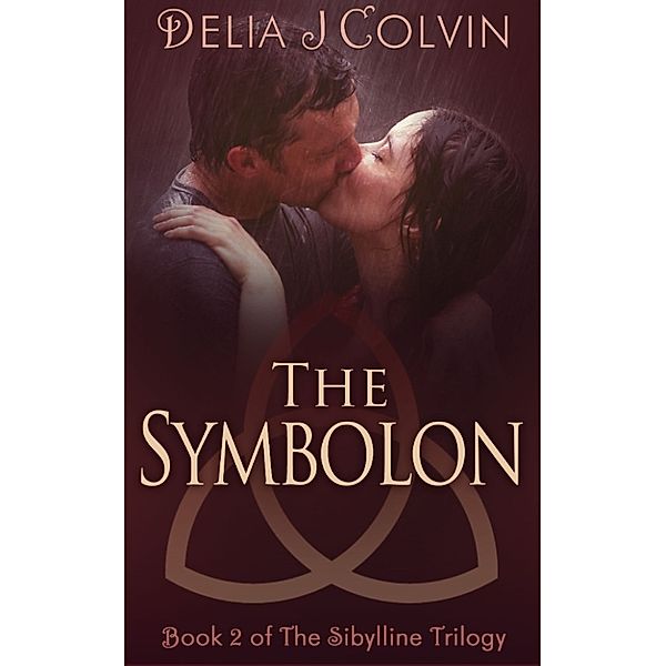 The Symbolon: Book Two of The Sibylline Trilogy (Oracles Series), Delia J Colvin