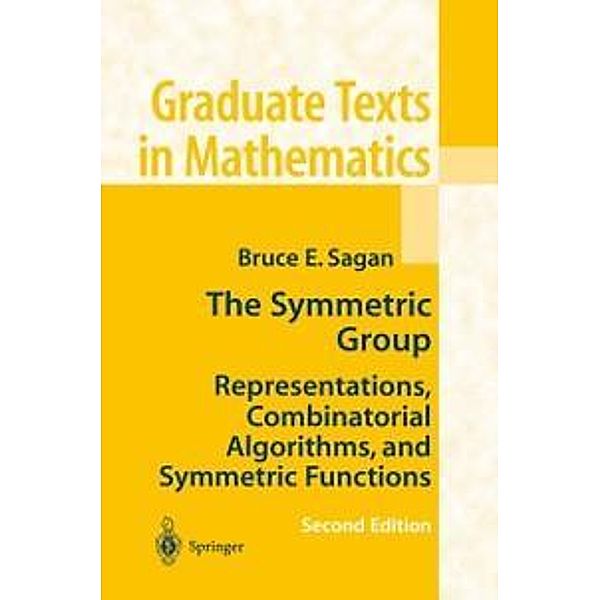 The Symmetric Group / Graduate Texts in Mathematics Bd.203, Bruce E. Sagan