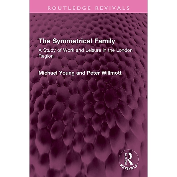 The Symmetrical Family, Michael Young, Peter Willmott