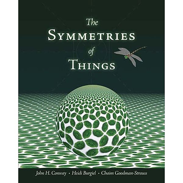The Symmetries of Things, John H. Conway, Heidi Burgiel, Chaim Goodman-Strauss
