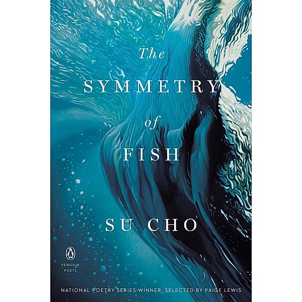 The Symmetry of Fish / Penguin Poets, Su Cho