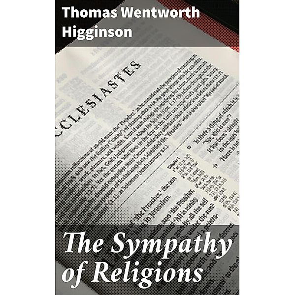 The Sympathy of Religions, Thomas Wentworth Higginson