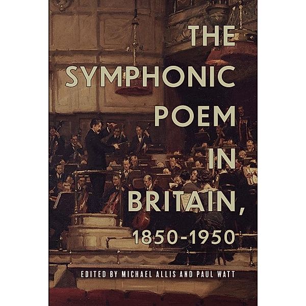 The Symphonic Poem in Britain, 1850-1950