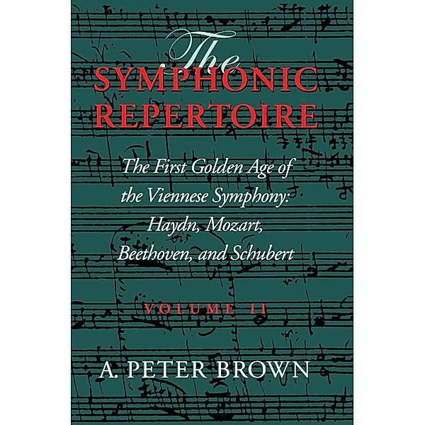 The Symphonic Repertoire, Volume II, A. Peter Brown