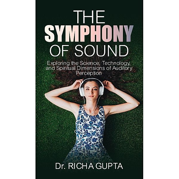 The Symphony of Sound, Richa Gupta