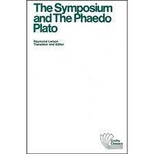 The Symposium and The Phaedo / Crofts Classics, Plato