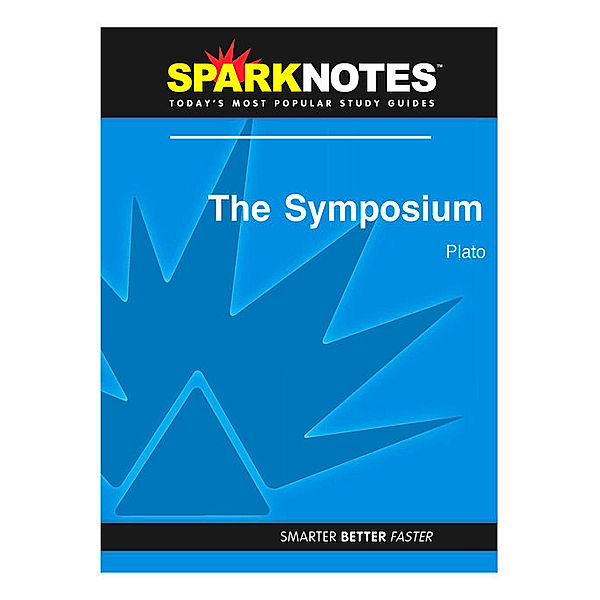 The Symposium: SparkNotes Literature Guide, Plato, Sparknotes