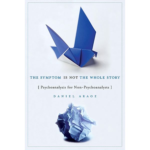 The Symptom Is Not the Whole Story, Daniel Araoz