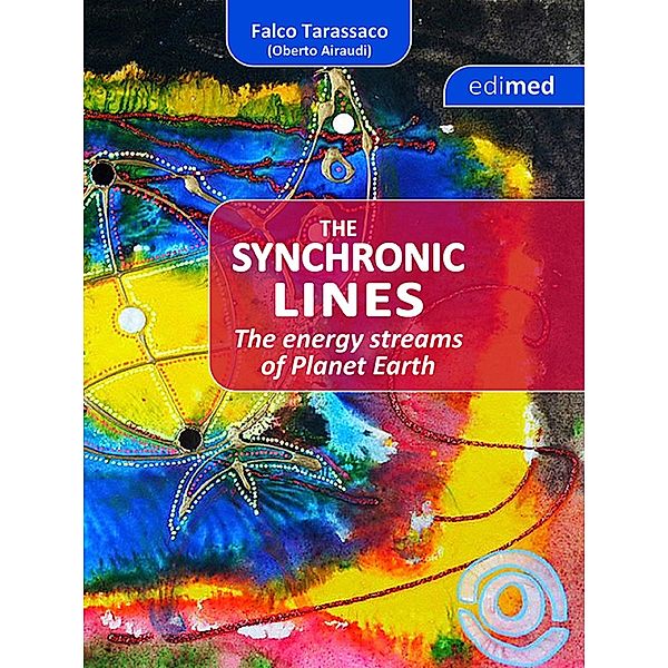 The Synchronic Lines - The energy streams of Planet Earth, Falco Tarassaco