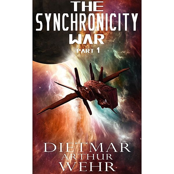 The Synchronicity War Part 1 / The Synchronicity War, Dietmar Arthur Wehr